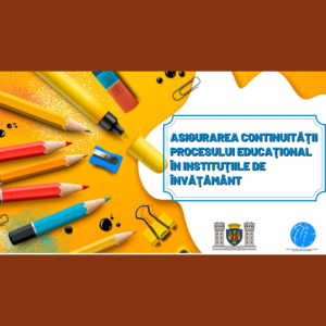 Asigurarea continuității procesului educațional în instituțiile de învățământ