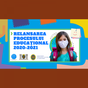 Relansarea Procesului Educațional 2020-2021